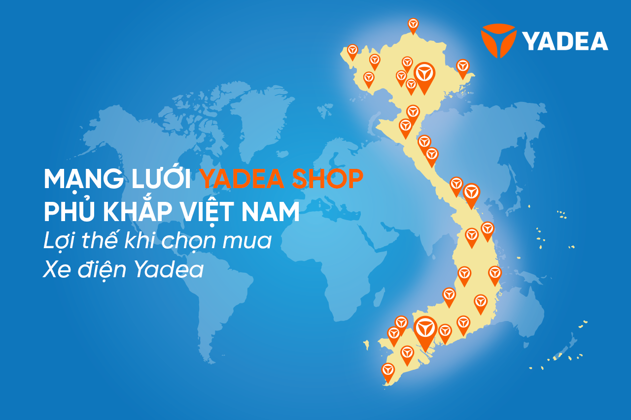 Mạng lưới đại lý YADEA phủ khắp Việt Nam – Lợi thế lớn khi chọn mua xe điện