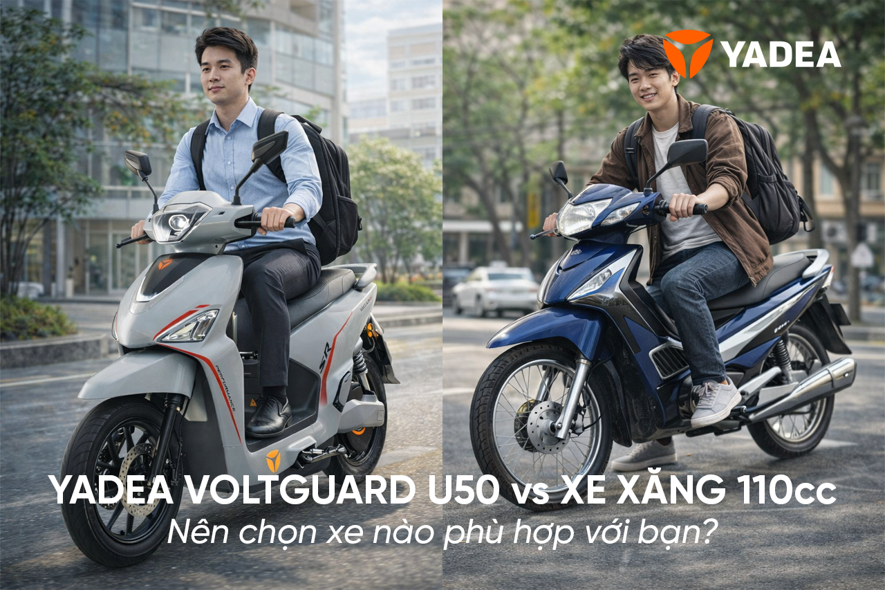 YADEA VOLTGUARD U50 vs xe xăng 110cc: Nên chọn xe nào cho nhu cầu đi học, đi làm hằng ngày?