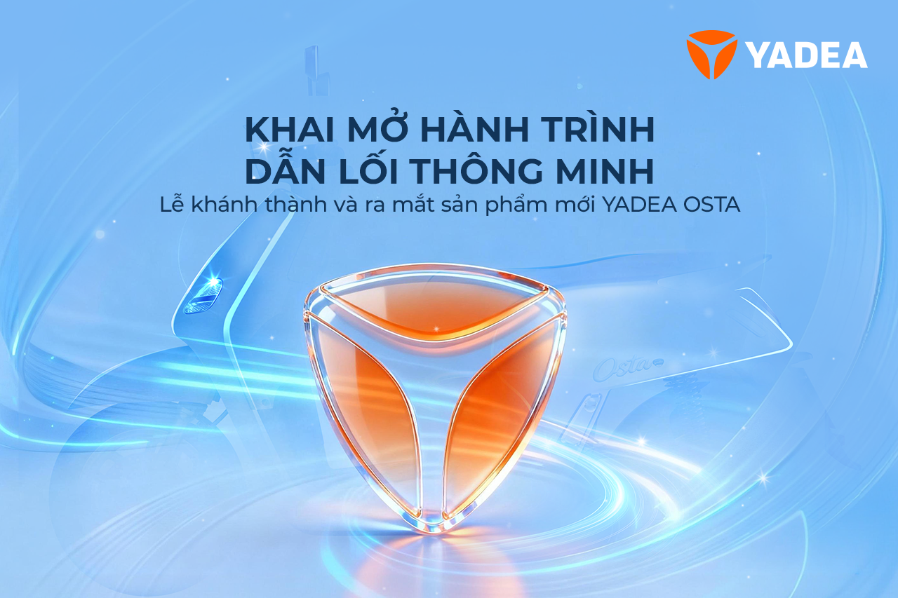 Chính thức diễn ra Lễ Khánh thành Nhà máy Yadea & Ra mắt sản phẩm mới Yadea Osta tại Việt Nam