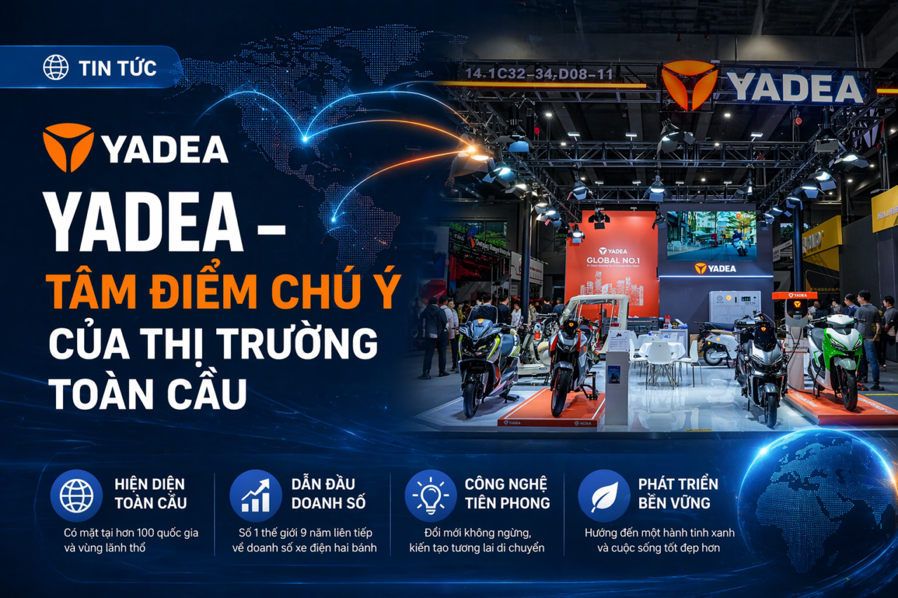 Yadea – Tâm điểm chú ý của thị trường toàn cầu
